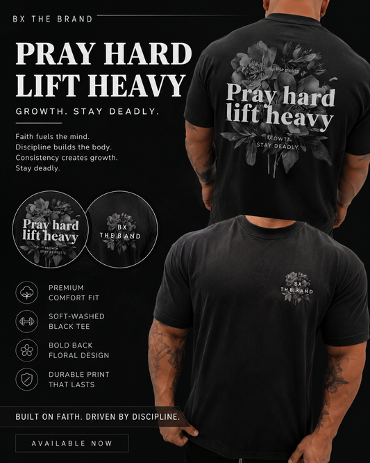 Pray Hard. Lift Heavy. BX. Tee