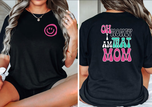 Oh Honey I am that MOM - Black Tee