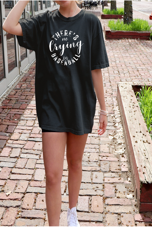 There's No Crying in Baseball (front) Tee