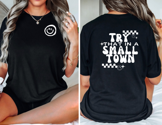 Try that in a Small Town - Black Tee